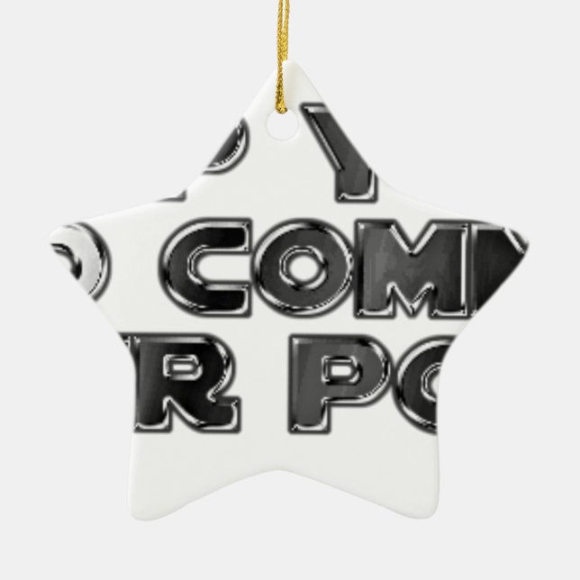 Keep your stupid comments ceramic ornament (Front)