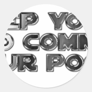 Keep your stupid comments classic round sticker