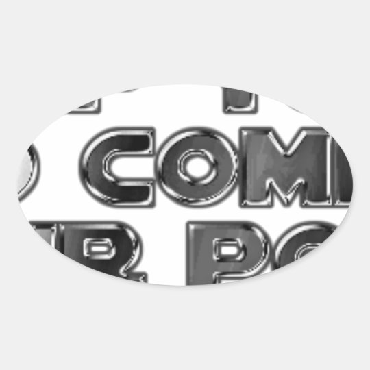 Keep your stupid comments oval sticker