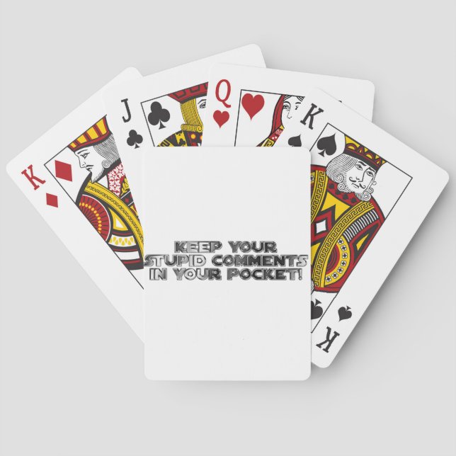 Keep your stupid comments playing cards (Back)