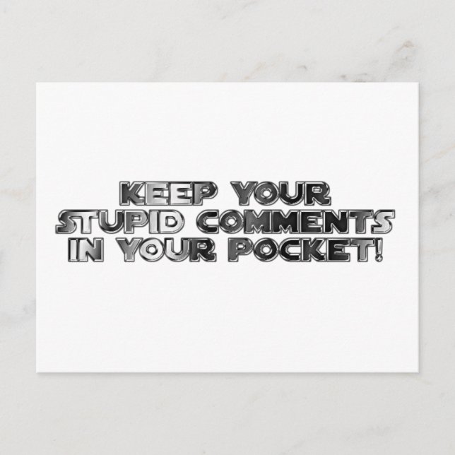 Keep your stupid comments postcard (Front)