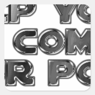 Keep your stupid comments square sticker