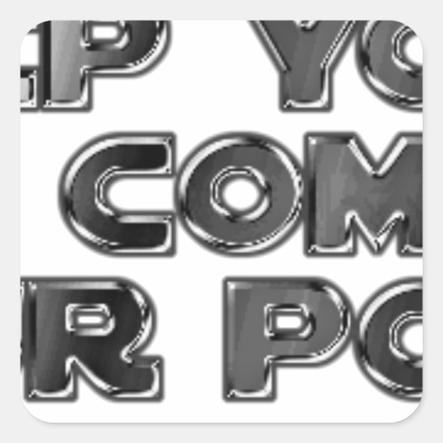 Keep your stupid comments square sticker (Front)