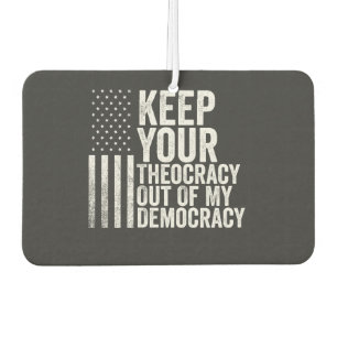 Keep Your Theocracy Our of my Democracy Harris Car Air Freshener