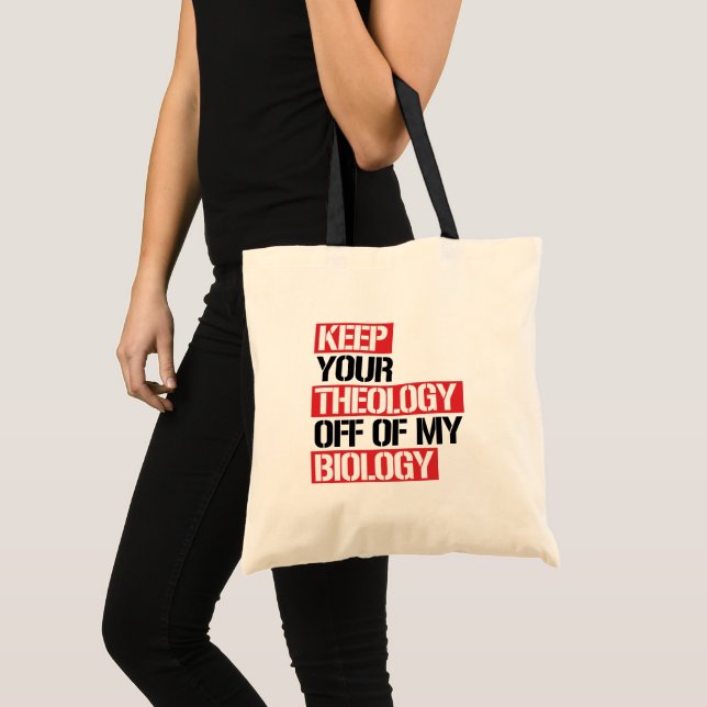 Keep Your Theology Off of my Biology Tote Bag (Front (Product))