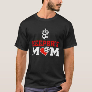 Keeper Mom Soccer I Can't Keep Calm Goalie Presen T-Shirt