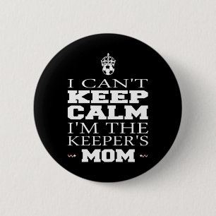 Keeper Mom Soccer Tee Funny I Can't Keep Calm Goal 6 Cm Round Badge