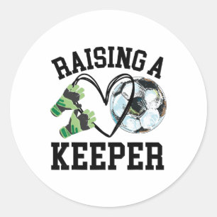 Keeper Mum, Goalkeeper Soccer Mama, Raising A Keep Classic Round Sticker