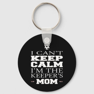 Keeper Mum Soccer Tee Funny I Can't Keep Calm Goal Key Ring