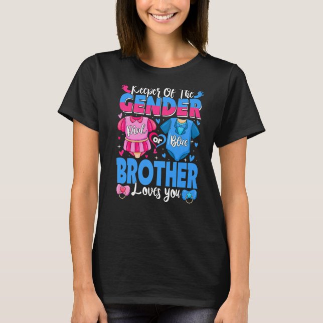 Keeper Of Gender Brother Loves You Pink Or Blue Ba T-Shirt (Front)