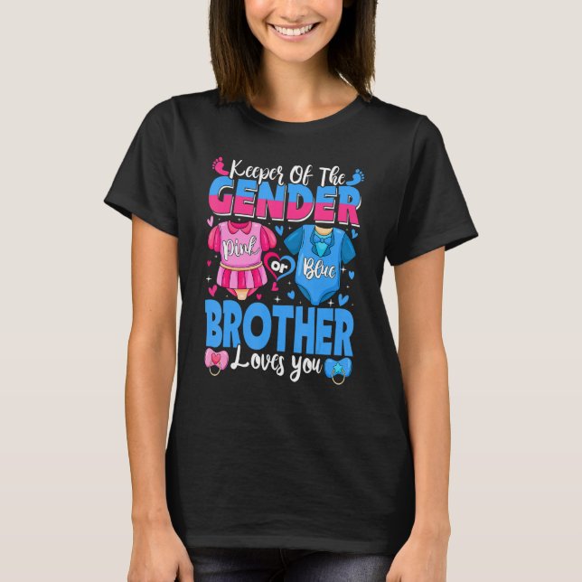 Keeper Of Gender Brother Loves You Pink Or Blue Ba T-Shirt (Front)