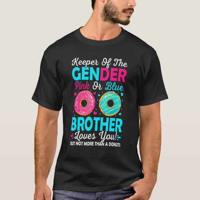 Keeper Of Gender Pink Or Blue Brother Loves You T-Shirt (Front)