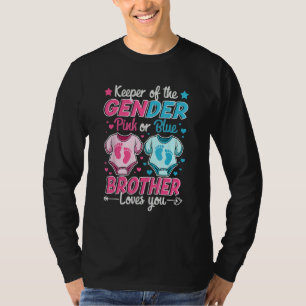 Keeper Of Gender Reveal Pink Or Blue Brother Loves T-Shirt