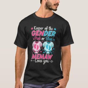 Keeper Of Gender Reveal Pink Or Blue Memaw Loves Y T-Shirt