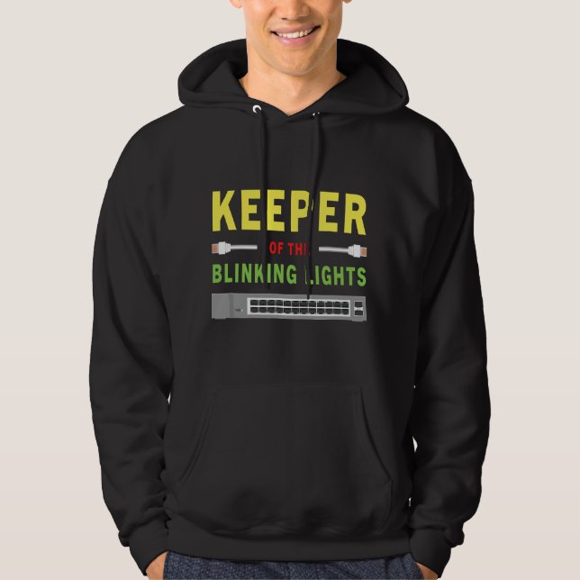 Keeper of the Blinking Lights - Network Administra Hoodie (Front)