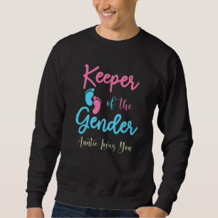 Keeper Of The Gender Auntie Loves You Baby Reveal  Sweatshirt