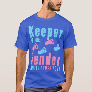 Keeper of the Gender Auntie Loves You Funny Gender T-Shirt