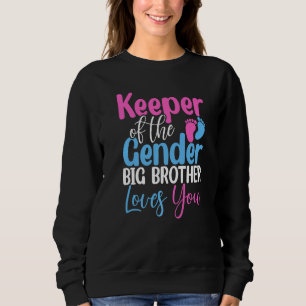 Keeper Of The Gender Big Brother Loves You Baby An Sweatshirt