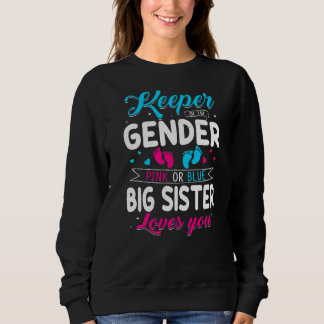 Keeper Of The Gender Big Sister Loves You Baby Ann Sweatshirt