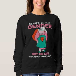 Keeper of the Gender Boy or Girl Grandma Loves You Sweatshirt