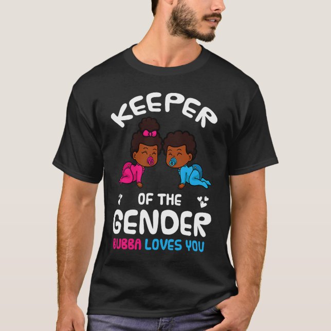 Keeper of the Gender Bubba Loves You African Ameri T-Shirt (Front)