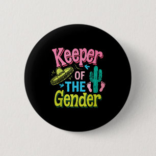 Keeper of the gender cinco de mayo pregnancy 6 cm round badge