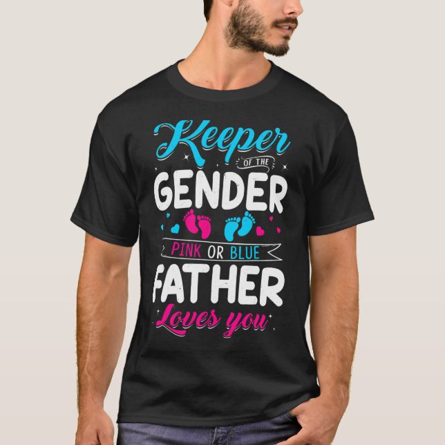 Keeper Of The Gender Father Loves You Baby Announc T-Shirt (Front)