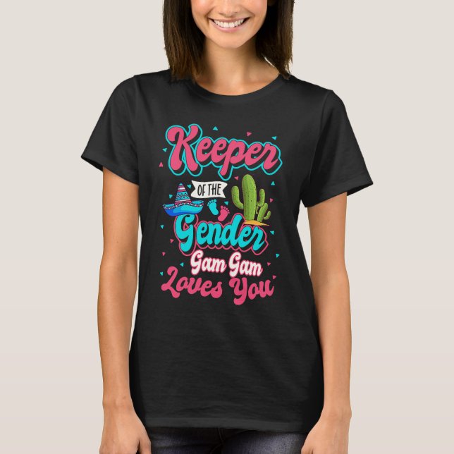 Keeper of the Gender Gam Gam Loves You Mexican Bab T-Shirt (Front)