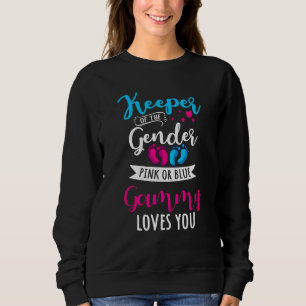Keeper Of The Gender Gammy Loves You Baby Shower F Sweatshirt