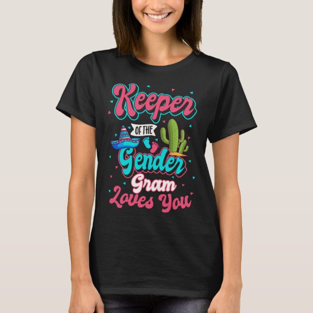 Keeper of the Gender Gram Loves You Mexican Baby F T-Shirt (Front)