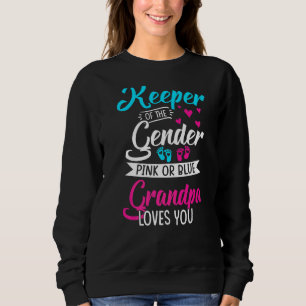 Keeper Of The Gender Grandpa Loves You Baby Announ Sweatshirt