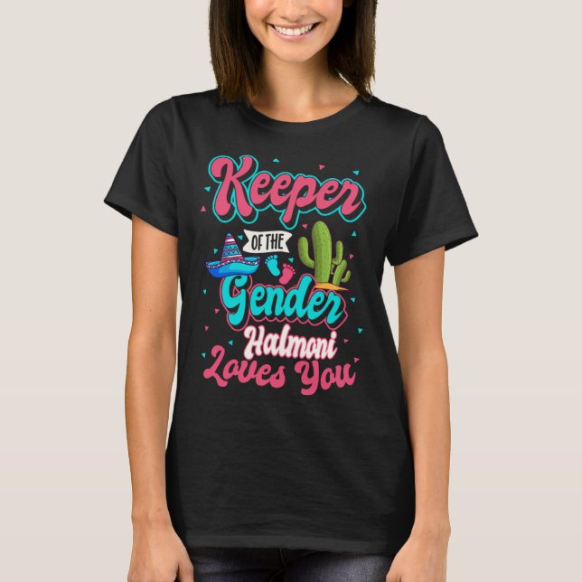 Keeper of the Gender Halmoni Loves You Mexican Bab T-Shirt (Front)