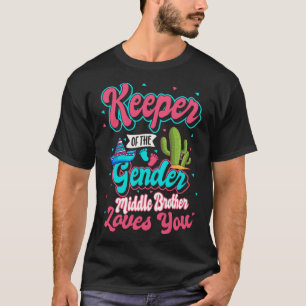 Keeper of the Gender Middle Brother Loves You Mexi T-Shirt