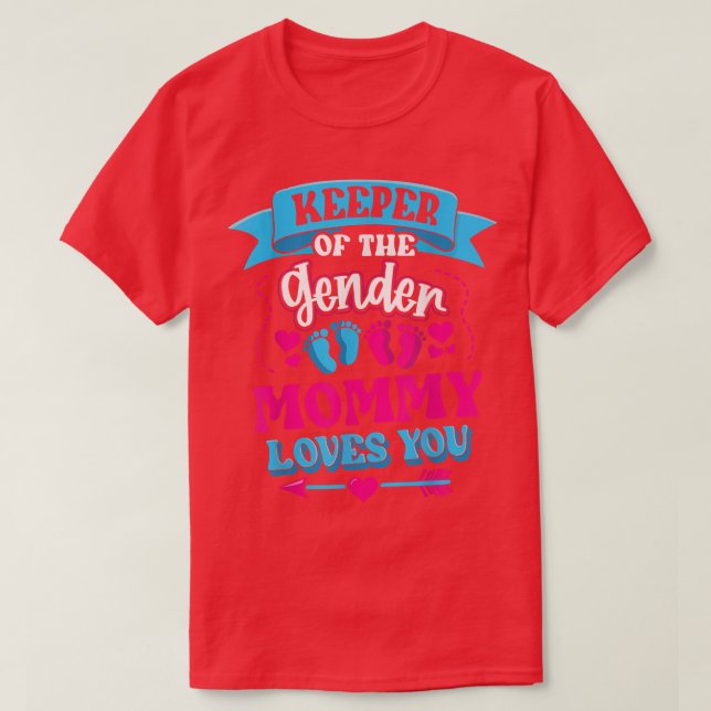 Keeper Of The Gender Mommy Loves You Gender Reveal T-Shirt (Design Front)