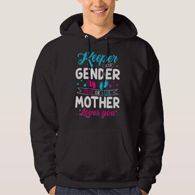 Keeper Of The Gender Mother Loves You Baby Announc Hoodie (Front)