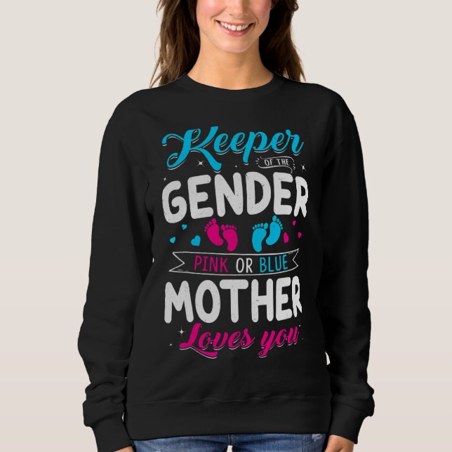 Keeper Of The Gender Mother Loves You Baby Announc Sweatshirt (Front)