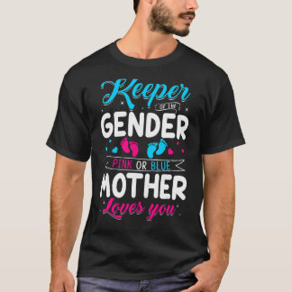 Keeper Of The Gender Mother Loves You Baby Announc T-Shirt