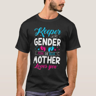 Keeper Of The Gender Mother Loves You Baby Announc T-Shirt