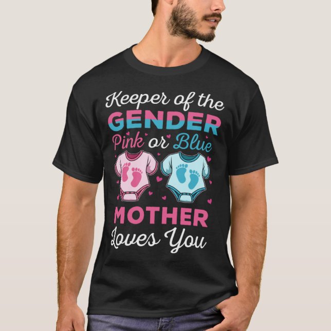 Keeper Of The Gender Mother Loves You Baby Shower  T-Shirt (Front)