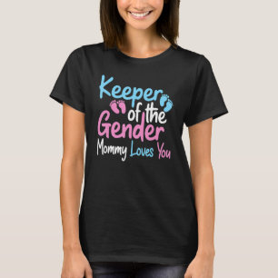 Keeper Of The Gender Mummy Loves You Gender Revea T-Shirt