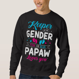 Keeper Of The Gender Papaw Loves You Baby Announce Sweatshirt