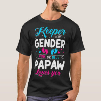 Keeper Of The Gender Papaw Loves You Baby Announce T-Shirt