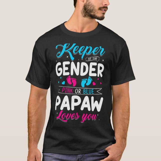 Keeper Of The Gender Papaw Loves You Baby Announce T-Shirt (Front)