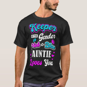 Keeper Of The Gender Pink Or Blue Auntie Loves You T-Shirt