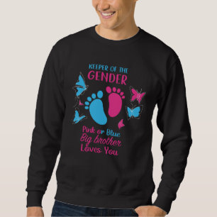 Keeper Of The Gender Pink Or Blue Big brother Love Sweatshirt
