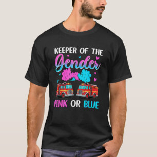 Keeper Of The Gender Pink Or Blue Firefighter Gend T-Shirt