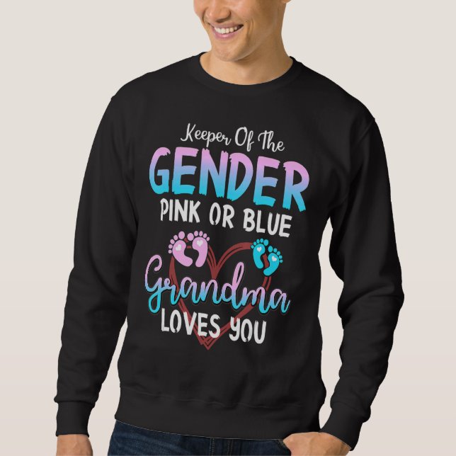 Keeper Of The Gender Pink Or Blue Grandma Loves Yo Sweatshirt (Front)