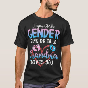 Keeper Of The Gender Pink or Blue Grandma Loves Yo T-Shirt