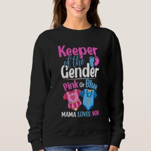 Keeper Of The Gender Pink Or Blue Mama Loves You Sweatshirt