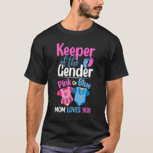 Keeper Of The Gender Pink Or Blue Mom Loves You T-Shirt